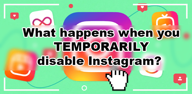 ¿Qué sucede cuando desactivas Instagram temporalmente?