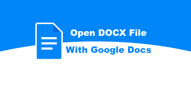 Cómo abrir un archivo DOCX con Google Docs