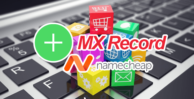 Cómo agregar un registro MX en Namecheap
