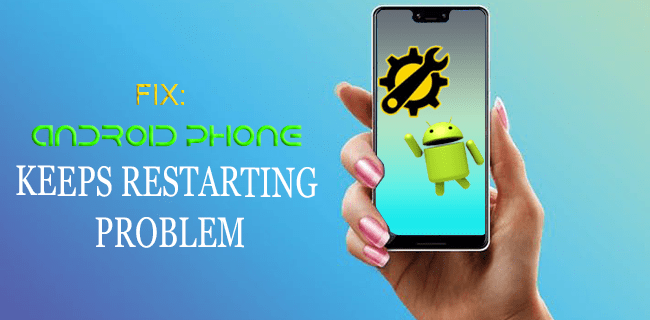 Cómo arreglar un teléfono Android que sigue reiniciando