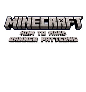 Cómo hacer patrones de pancartas en Minecraft